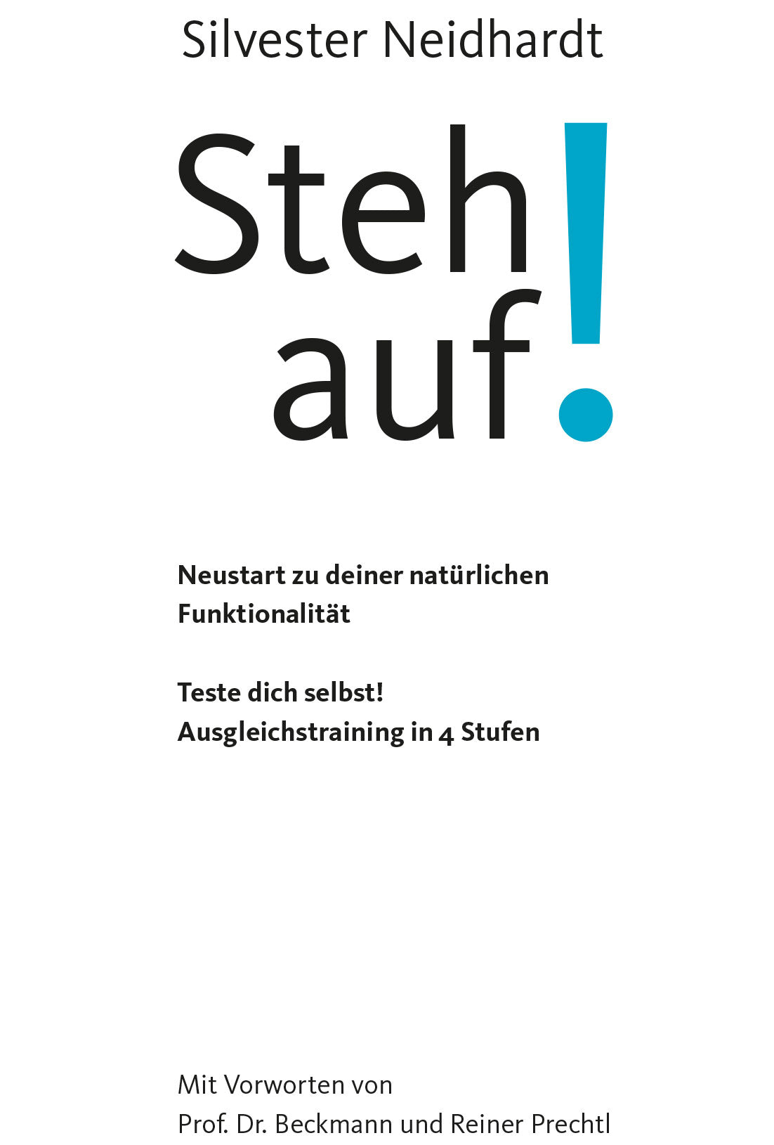 Steh jetzt auf!: Neustart zu deiner natürlichen Funktionalität
