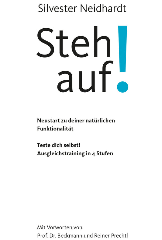 Steh jetzt auf!: Neustart zu deiner natürlichen Funktionalität